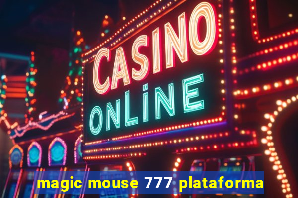 magic mouse 777 plataforma